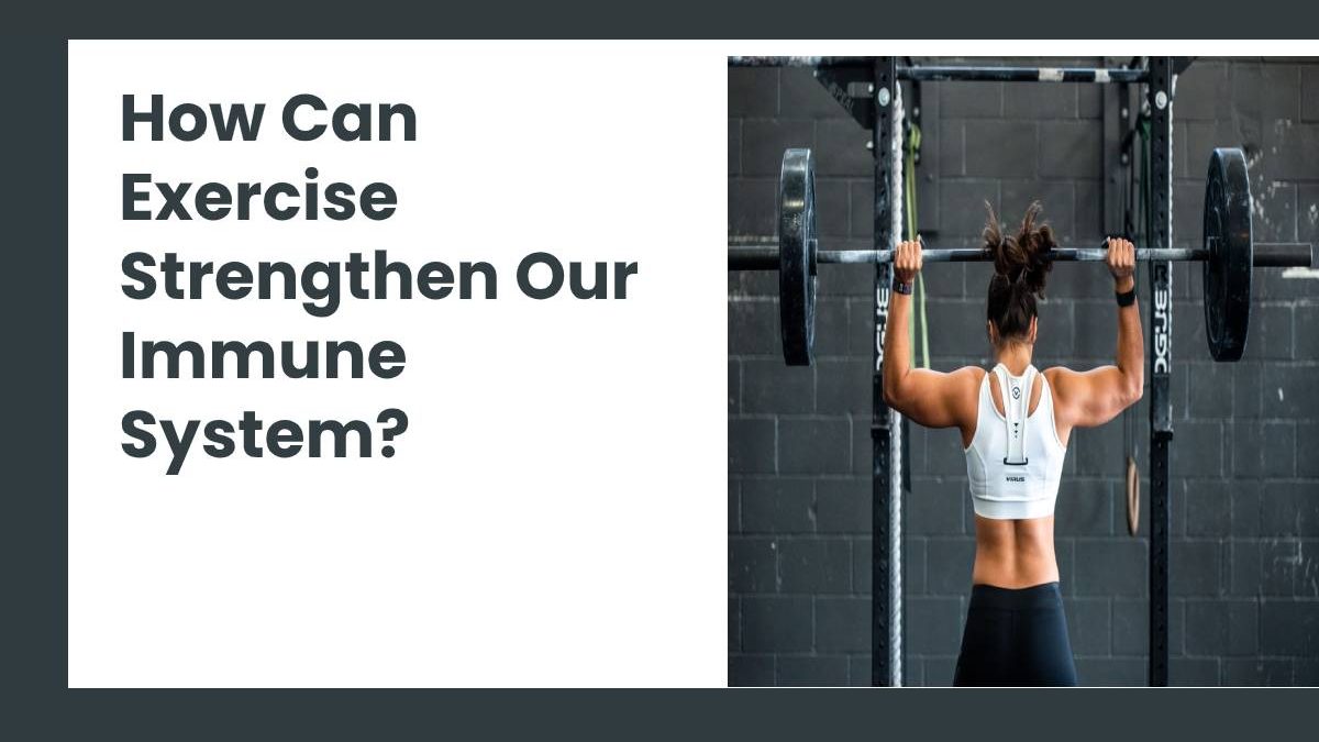 Exercise It Helps to Strengthen Our Immune System [2020]