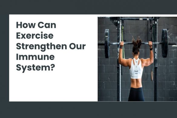 How Can Exercise Strengthen Our Immune System?