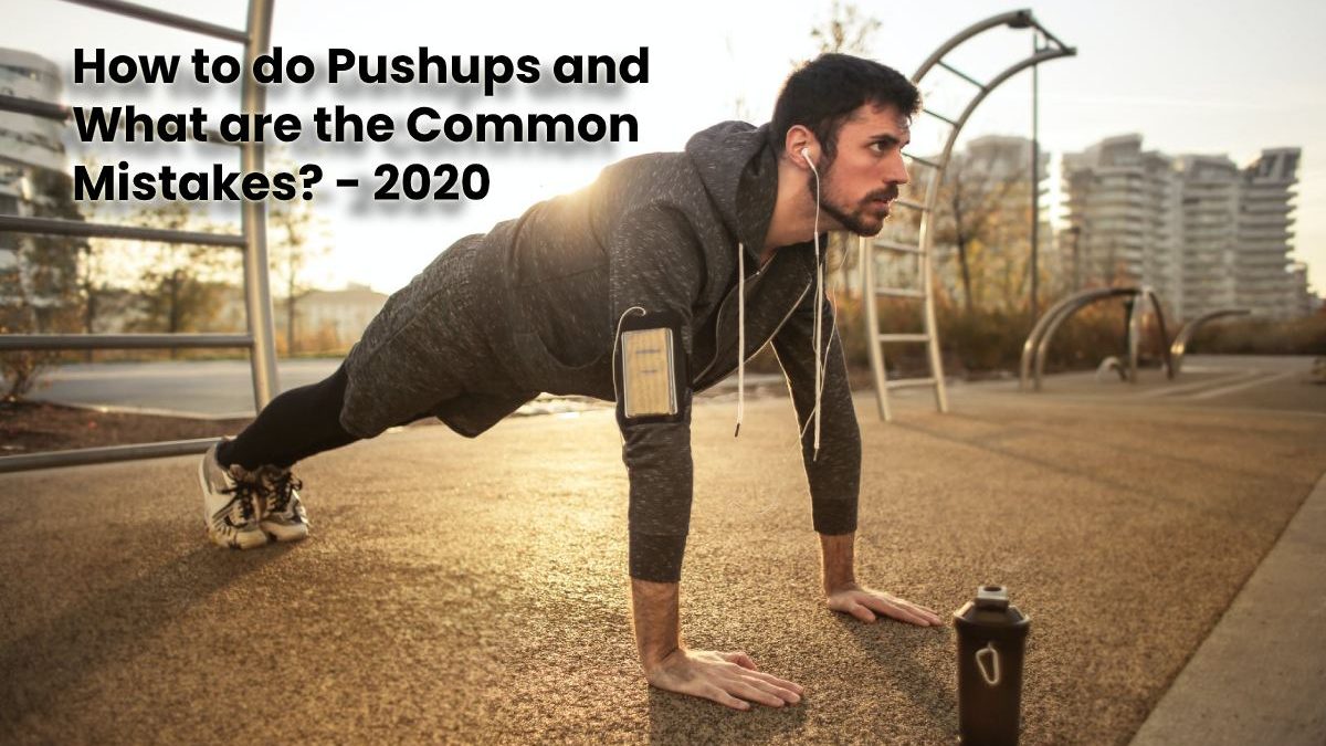 How to do Pushups and What are the Common Mistakes?