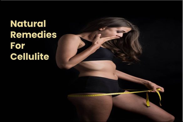 Natural Remedies For Cellulite