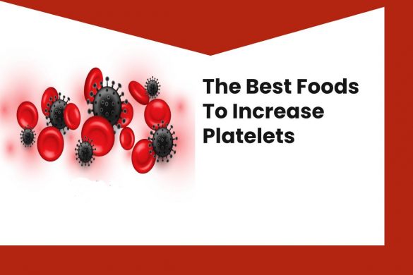 The Best Foods To Increase Platelets