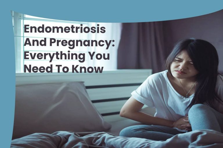 Endometriosis And Pregnancy: Everything You Need To Know
