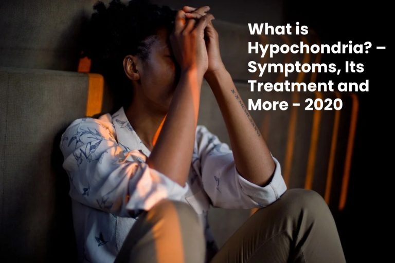 What is Hypochondria? – Symptoms, Its Treatment and More