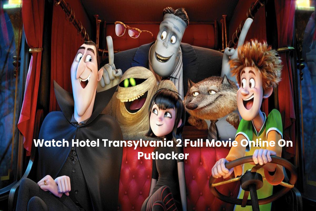Hotel Transylvania 2 Putlocker - Stream and Watch Full Movie Online 2020