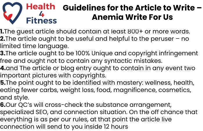 Guidelines of the Article – Anemia Write For Us