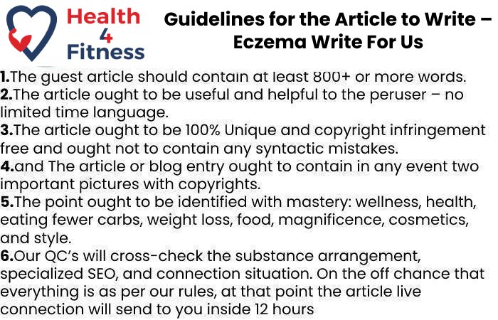 Guidelines of the Article – Eczema Write For Us