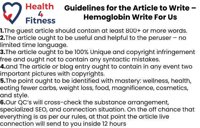 Guidelines of the Article – Hemoglobin Write For Us