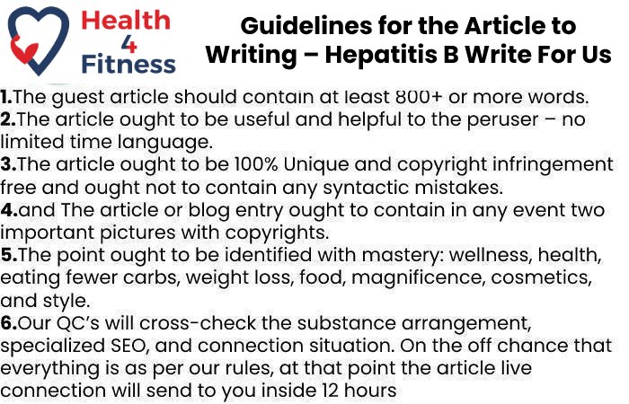 Guidelines of the Article – Hepatitis B Write For Us