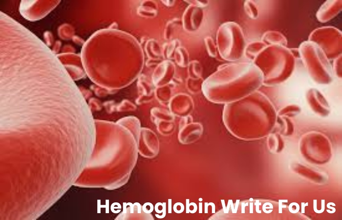 Hemoglobin Write For Us