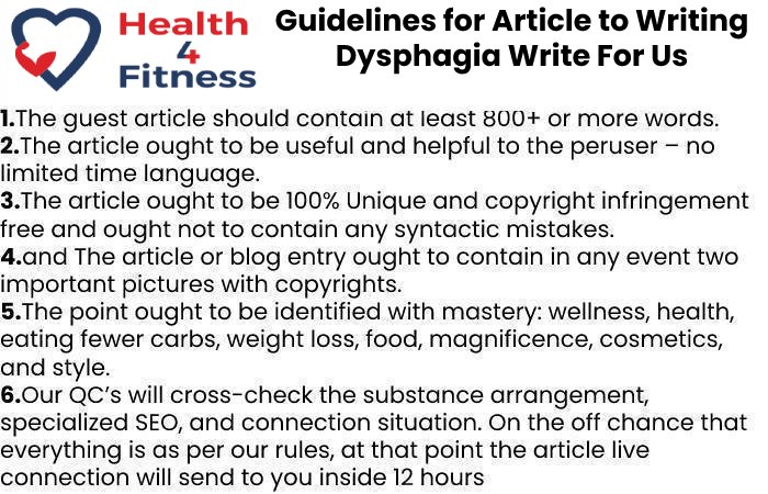 Guidelines of the Article –Dysphagia Write For Us