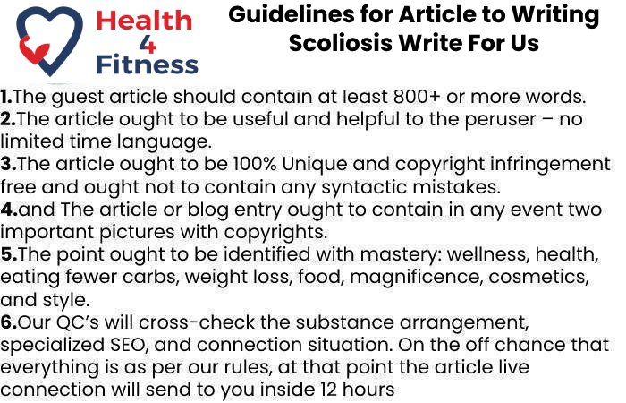 Guidelines of the Article –Scoliosis Write For Us