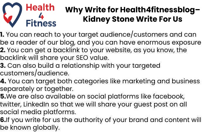 Why Write for Health4fitnessblog– Kidney Stone Write For Us