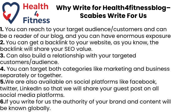 Why Write for Health4fitnessblog– Scabies Write For Us