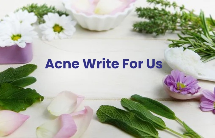 Acne Write For Us