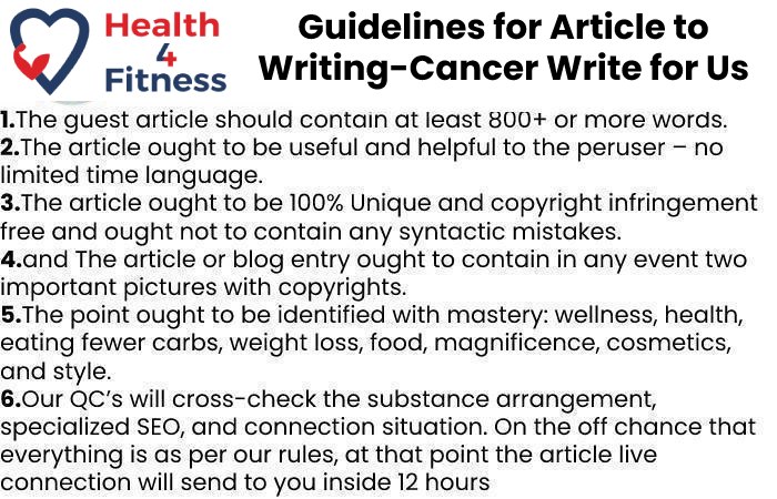 Guidelines of the Article –Cancer Write For Us