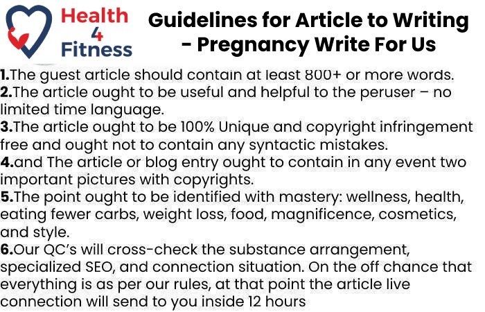Guidelines of the Article – Pregnancy Write For Us