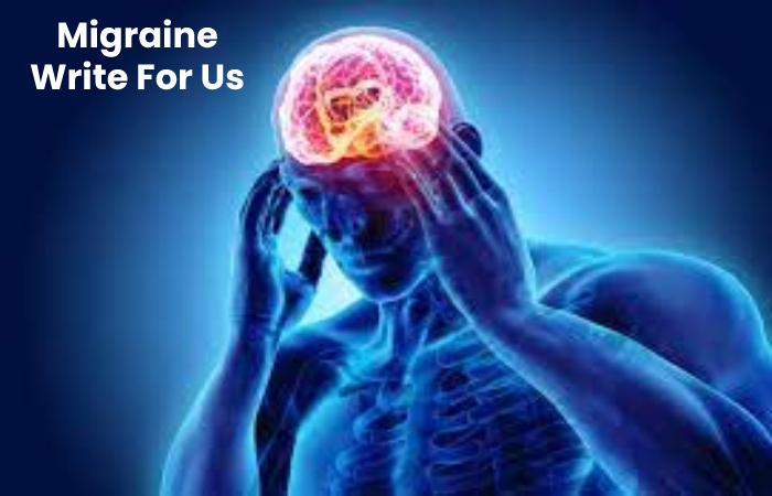 Migraine Write For Us