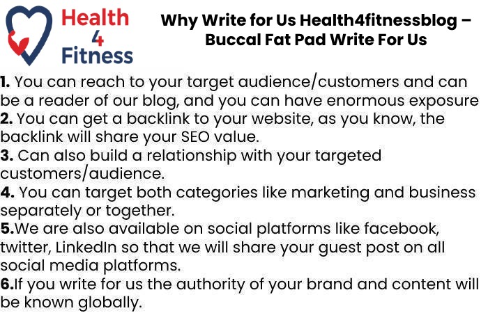 Why Write for Us Health4fitnessblog – Buccal Fat Pad Write For Us