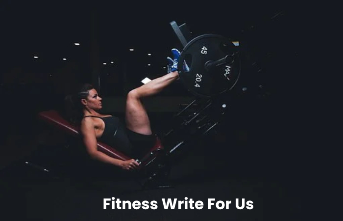 Fitness Write For Us