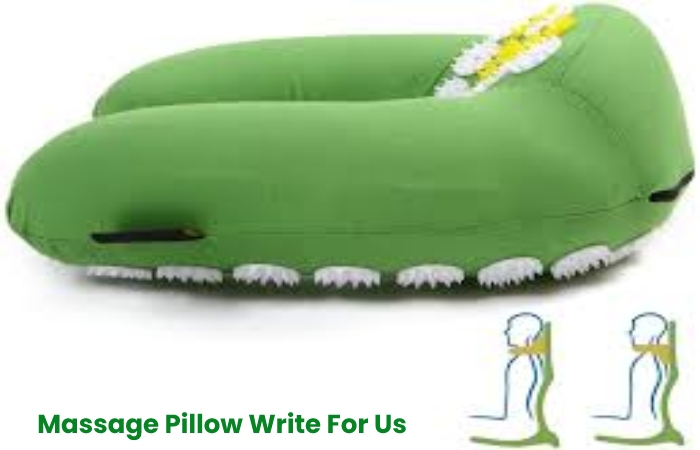 Massage Pillow Write For Us