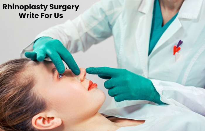 Rhinoplasty Surgery Write For Us