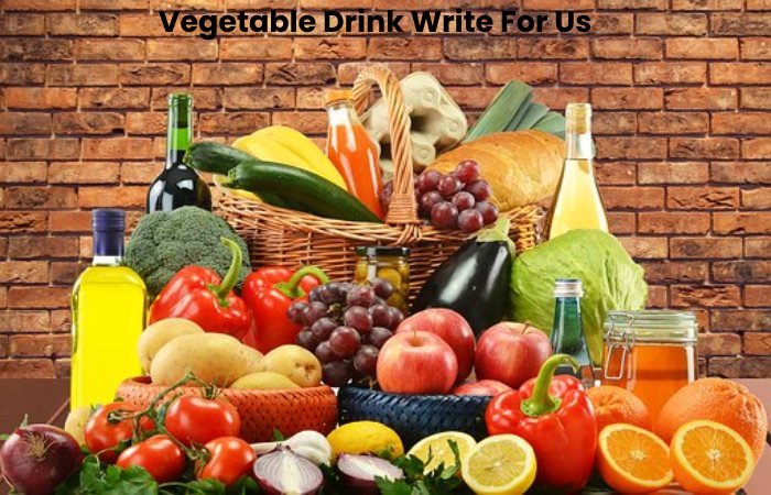 Vegetable Drink Write For Us