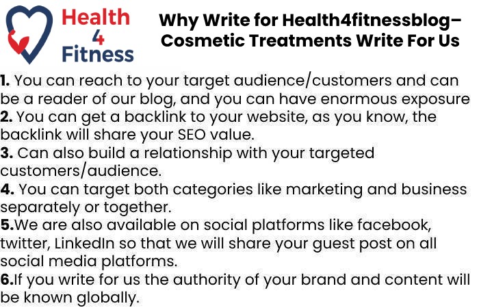 Why Write for Health4fitnessblog– Cosmetic Treatments Write For Us