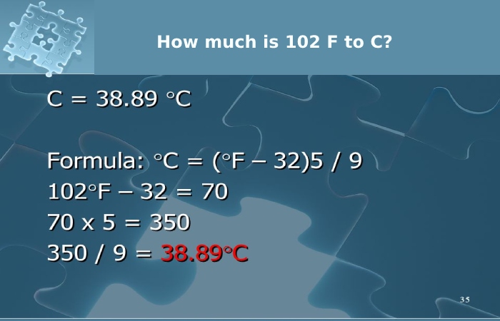 102 farenheit on sale in celcius
