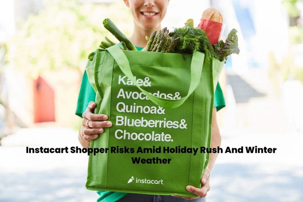 Instacart Shopper Risks Amid Holiday Rush And Winter Weather