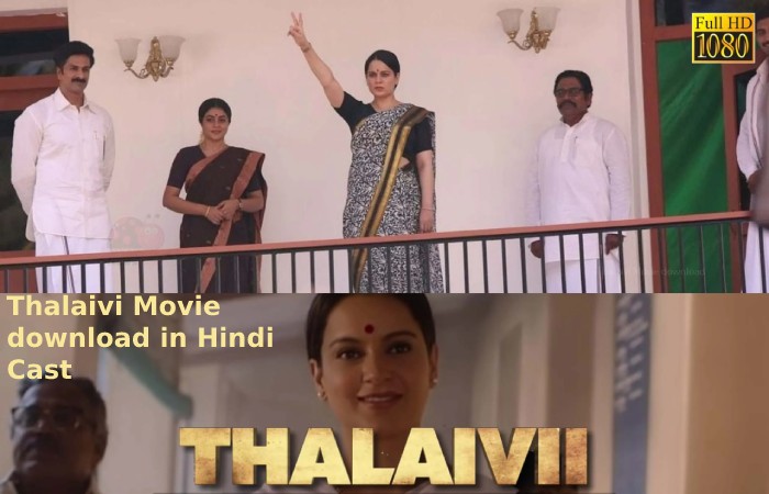 Thalaivi Movie download in Hindi Cast