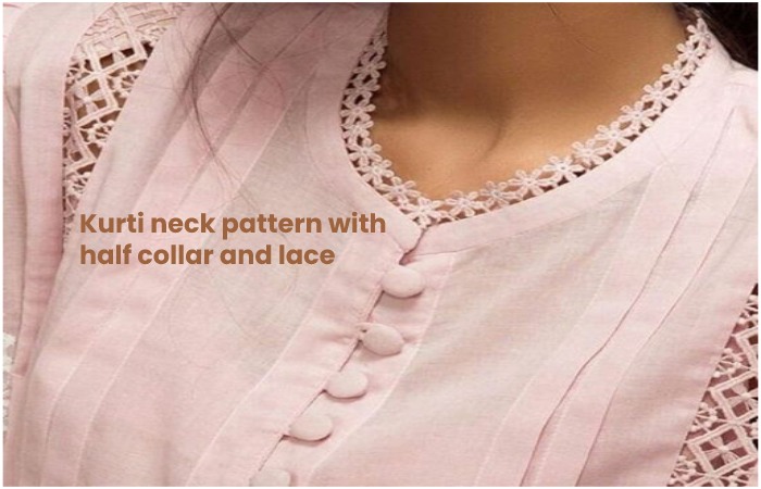 Kurti neck pattern with half collar and lace