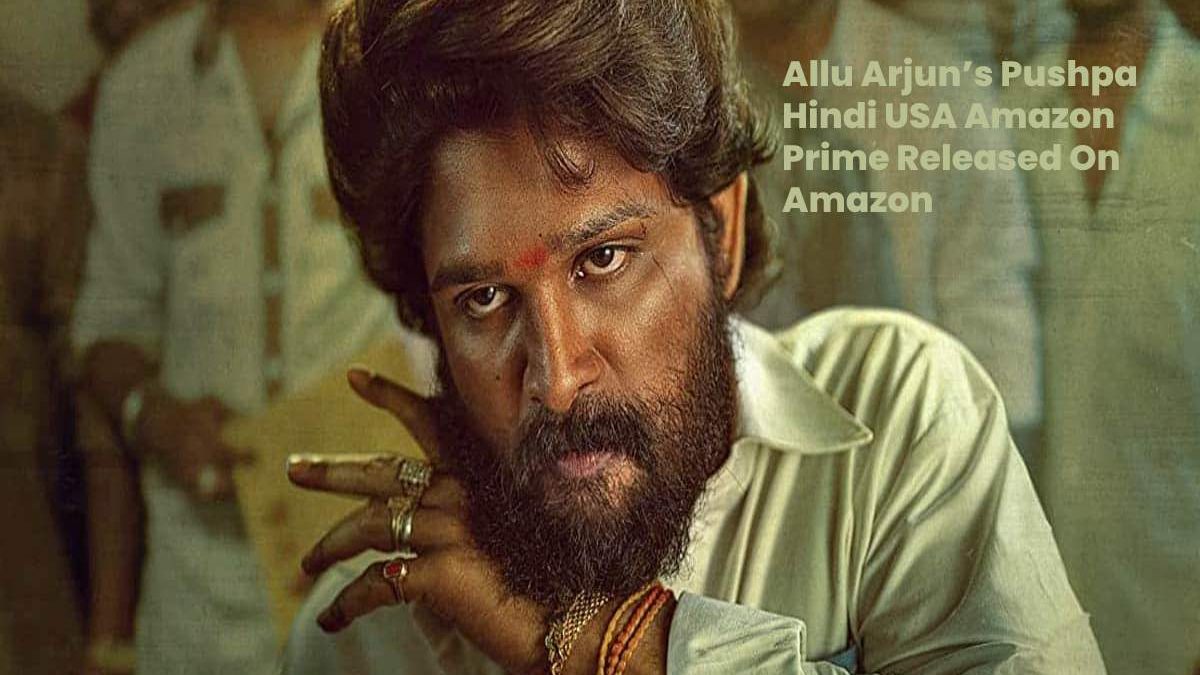 Allu Arjun’s Pushpa Hindi USA Amazon Prime Released On Amazon
