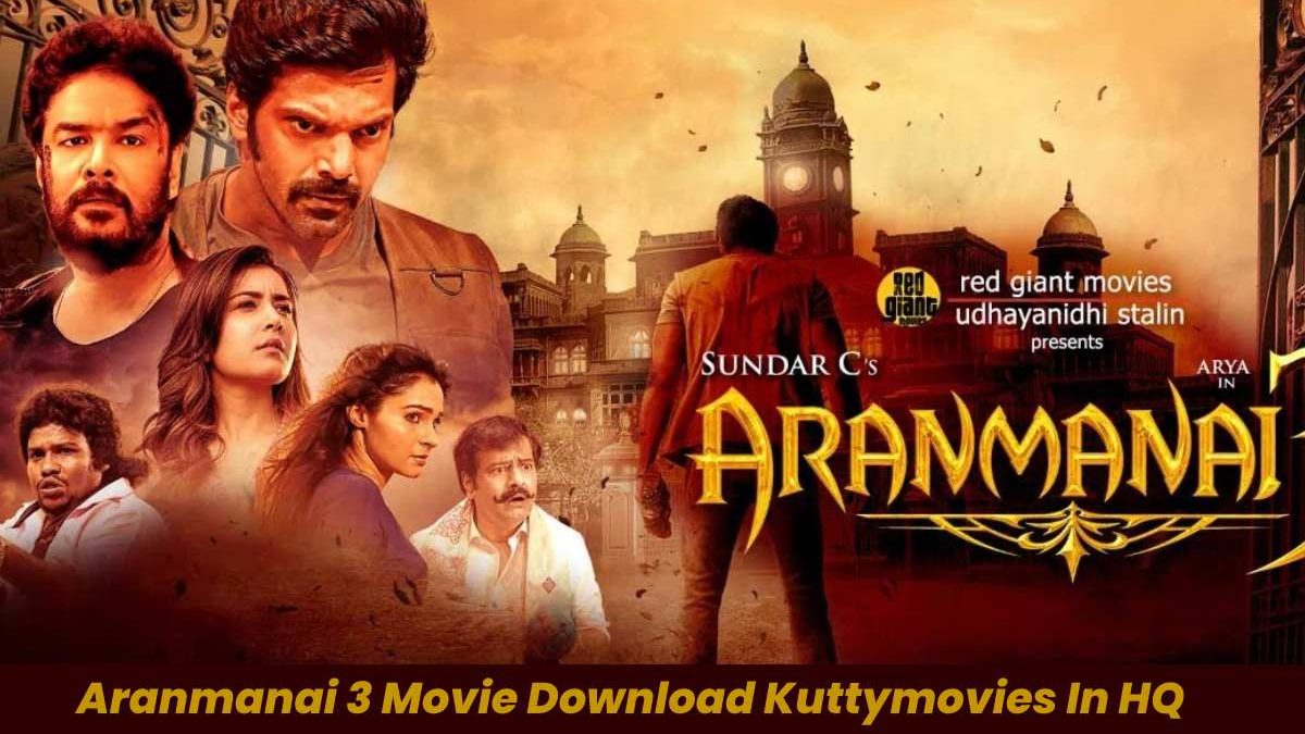 Aranmanai 3 Movie Download Kuttymovies In HQ