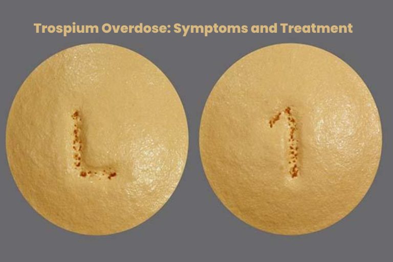 Trospium Overdose: Symptoms and Treatment