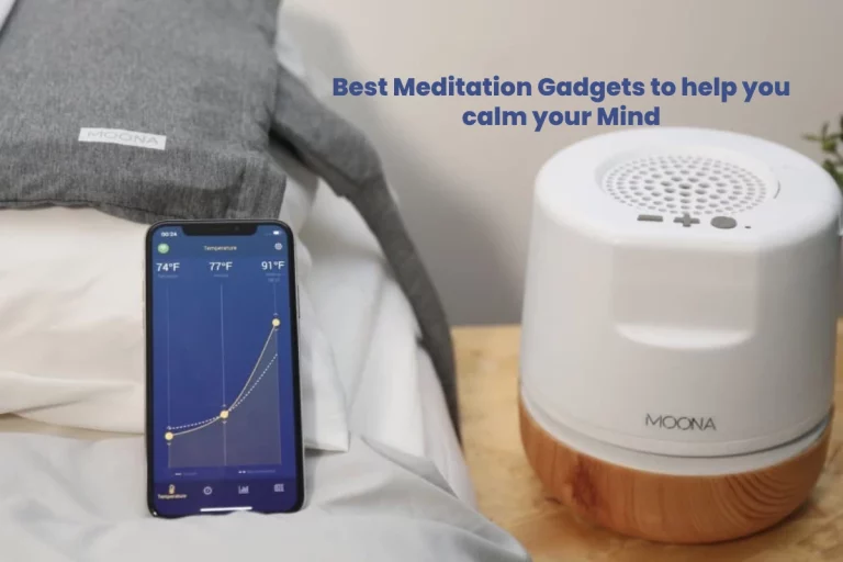 Best Meditation Gadgets to help you calm your Mind